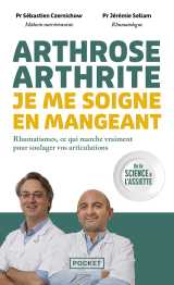 Arthrose, arthrite : je me soigne en mangeant - rhumatismes, ce qui marche vraiment pour soulager vos articulations