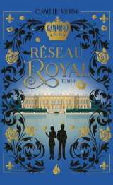 Réseau royal - tome 1