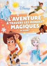 Disney - l'aventure à travers les mondes magiques de disney