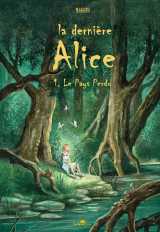 La derniere alice : t1 - le pays perdu