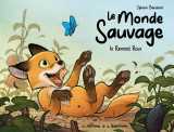 Le monde sauvage - tome 1 - le renard roux