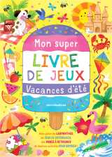 Mon super livre de jeux - vacances d'été