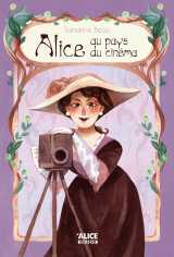 Alice au pays du cinéma - la vie extraordinaire d' alice guy, la première cinéaste