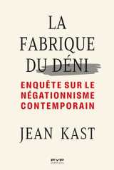 La fabrique du déni