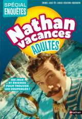 Cahier de vacances - nathan vacances adultes spécial enquêtes