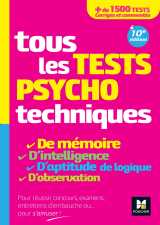 Tous les tests psychotechniques, mémoire, intelligence, aptitude, logique, observation - concours