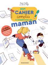 Mon cahier complice à remplir avec ma maman
