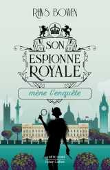 Son espionne royale mène l'enquête - tome 1