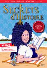 Le cahier de vacances officiel secrets d'histoire 2026 - 90 jeux pour se tester sur le patrimoine et l'histoire de france !