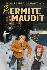 Les mystères de hobtown t02 - l'ermite maudit