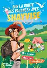 Sur la route des vacances avec shayvise - le cahier de jeux