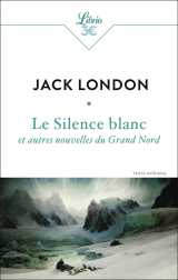 Le silence blanc et autres nouvelles du grand nord
