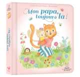 La bibliothèque des petits - mon papa, toujours là !