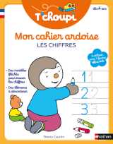 T'choupi mon cahier ardoise : les chiffres dès 4 a