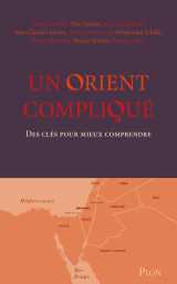 Un orient compliqué - des clés pour mieux comprendre