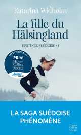 La fille du hälsingland. destinée suédoise - tome 1