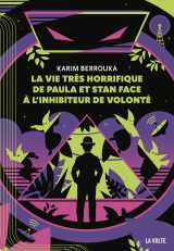 La vie très horrifique de paula et stan face à l'inhibiteur de volonté