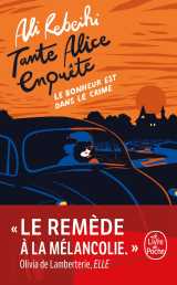 Le bonheur est dans le crime (tante alice enquête, tome 1)