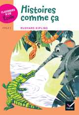 Classiques & cie ecole cycle 3 - histoires comme ça - r. kipling