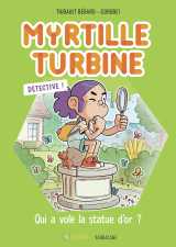 Myrtille turbine détective - qui a volé la statue d'or ?