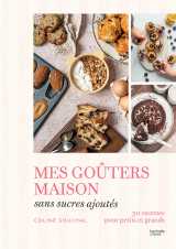 Mes goûters maison sans sucres ajoutés