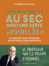 Comment rester au sec avec une veste mouillée ? - et autres énigmes scientifiques ébouriffantes