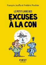 Le petit livre des excuses à la con, 2e éd.