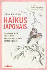 Le livre illustré des haïkus japonais - un voyage au fil des saisons avec les plus grands poètes nippons