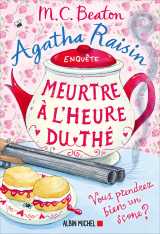 Agatha raisin 37 - meurtre à l'heure du thé