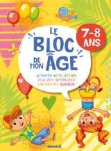 Le bloc de mon âge (7-8 ans) - a toi de jouer ! (garçon fille ballons) - activités, mots fléchés, jeux des différences, labyrinthes, sudokus