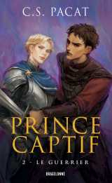 Prince captif, t2 : le guerrier