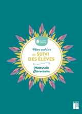 Mon cahier de suivi des élèves - maternelle elementaires