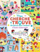 Mon cherche et trouve des formes et couleurs - l'école maternelle