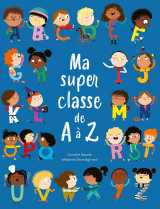 Ma super classe de a à z - à partir de 5 ans