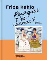 Pourquoi t'es connue ? frida kahlo