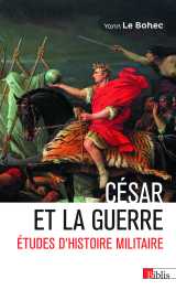 César et la guerre - études d'histoire militaire