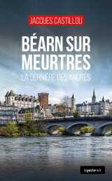 Bearn sur meurtres (coll. geste noir) la derniere des ancres