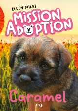 Mission adoption - tome 05 : caramel