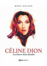 Céline dion - la force d'un destin