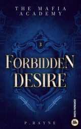 Forbidden desire - the mafia academy #3