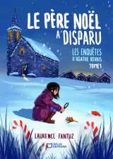 Le père noël a disparu ! les enquêtes d'agathe revais - tome 1