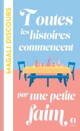 Toutes les histoires commencent par une petite faim