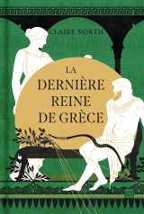 Le chant des déesses, t3 : la dernière reine de grèce (édition reliée)