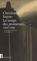 Le temps des promesses, 1905-1990 - essai sur les migrations de l'espérance