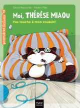 Moi, thérèse miaou - pas touche à mon coussin ! cp/ce1 6/7 ans