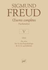 œuvres complètes - psychanalyse - vol. v : 1901