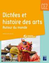 Dictées et histoires des arts autour du monde ce2 + ressources numériques
