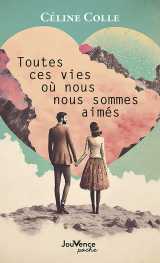 Toutes ces vies où nous nous sommes aimés