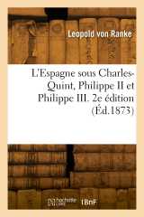 L'espagne sous charles-quint, philippe ii et philippe iii. 2e édition