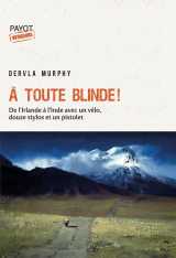 A toute blinde !
